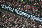 MANCHESTER, UNITED KINGDOM - FEBRUARY 10:  Manchester United Supporters show off a banner to honour the victims of the Munich Air disaster which happened 50 years ago on February 6th 1958, during the Barclays Premier League match between Manchester United and Manchester City at Old Trafford on February 10, 2008 in Manchester, England.  (Photo by Alex Livesey/Getty Images)