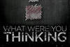 What-were-you-thinking3_crop_100x68