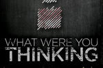 What-were-you-thinking3_crop_150x100