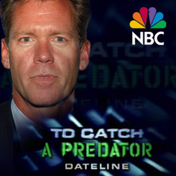 , and repeatedly lampooned, NBC Dateline special "TO CATCH A PREDATOR ...