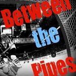 Between ThePipes